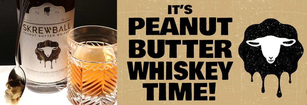 Skrewball Peanut Butter Whiskey bottle next to crystal rocks glass with whiskey and ice inside. Banner to the side with the words, It's Peanut Butter Whiskey Time and then the logo of Skrewball